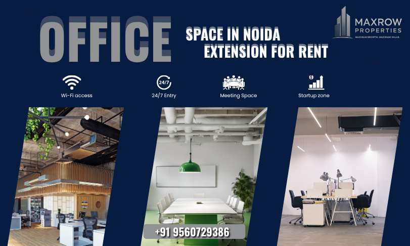 Noida Extension office Space Guide – Find the Perfect Office with Maxrow Properties
